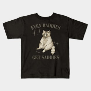 Even Baddies Get Saddies Raccoon Kids T-Shirt